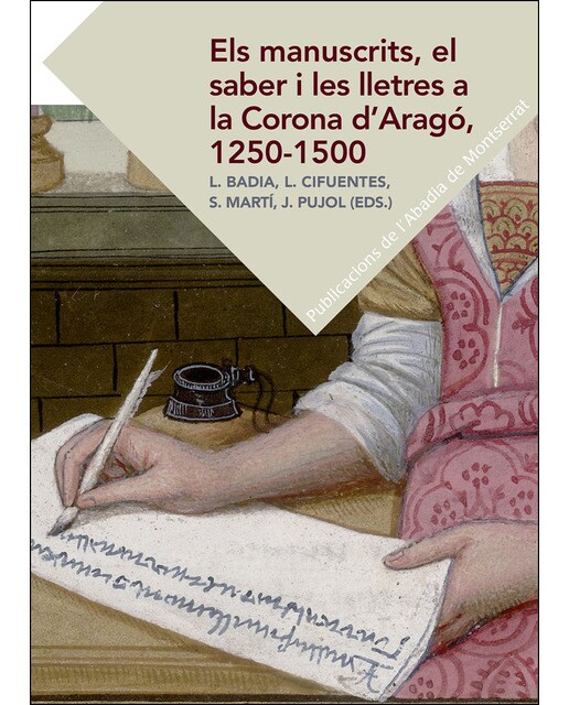 Els manuscrits, el saber i les lletres a la Corona d'Aragó, 1250-1500