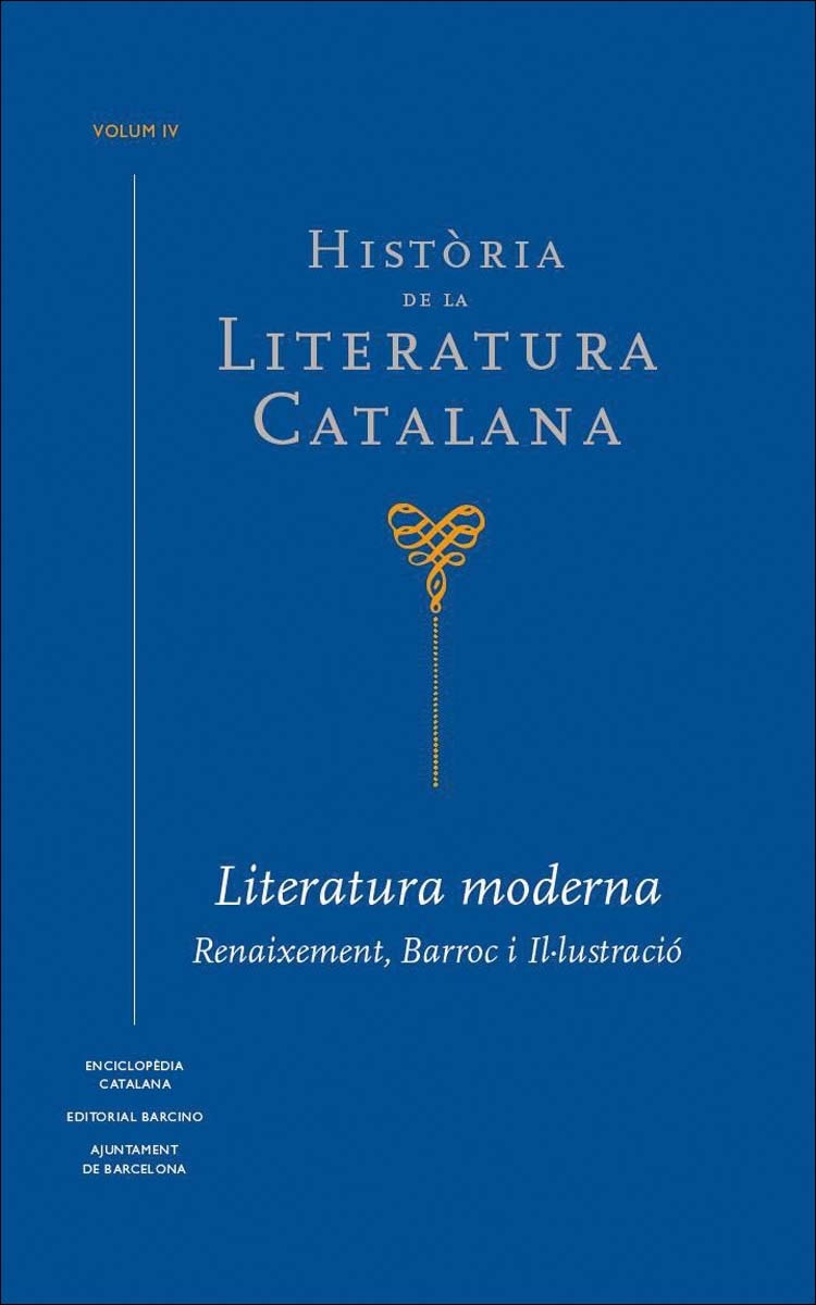Història de la Literatura Catalana Vol. 4: Literatura moderna. Renaixement, barroc i Il·lustració