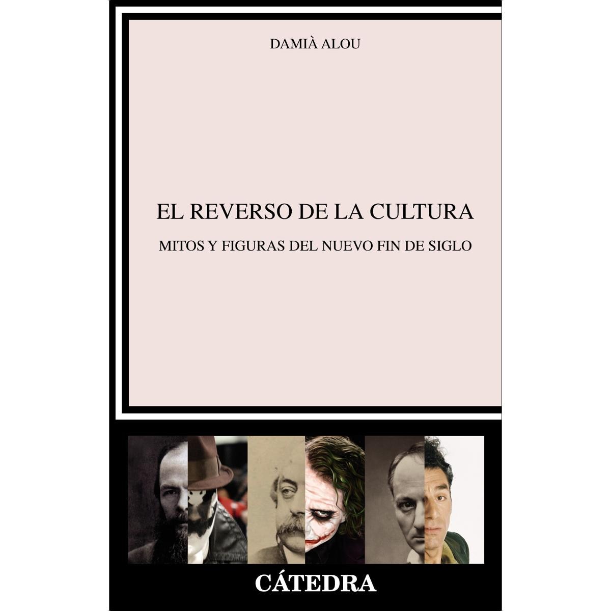 El reverso de la cultura: Mitos y figuras del nuevo fin de siglo
