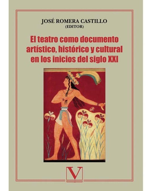 El teatro como documento artístico, histórico y cultural en los inicios del siglo xxi