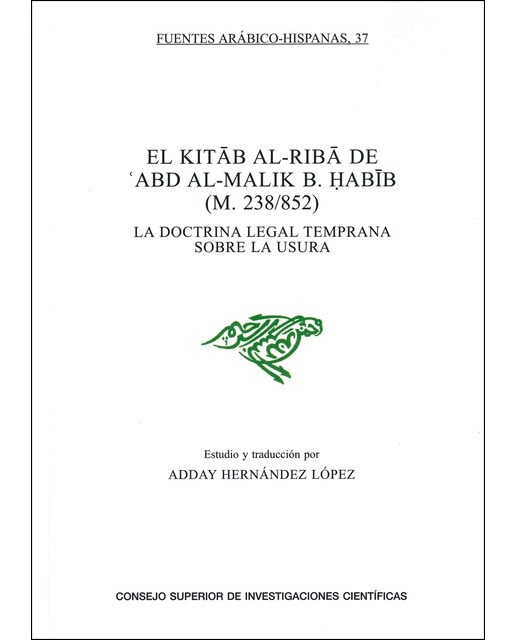 El Kitab al-riba de 'Abd al-Malik b. Habib : la doctrina legal temprana sobre la usura