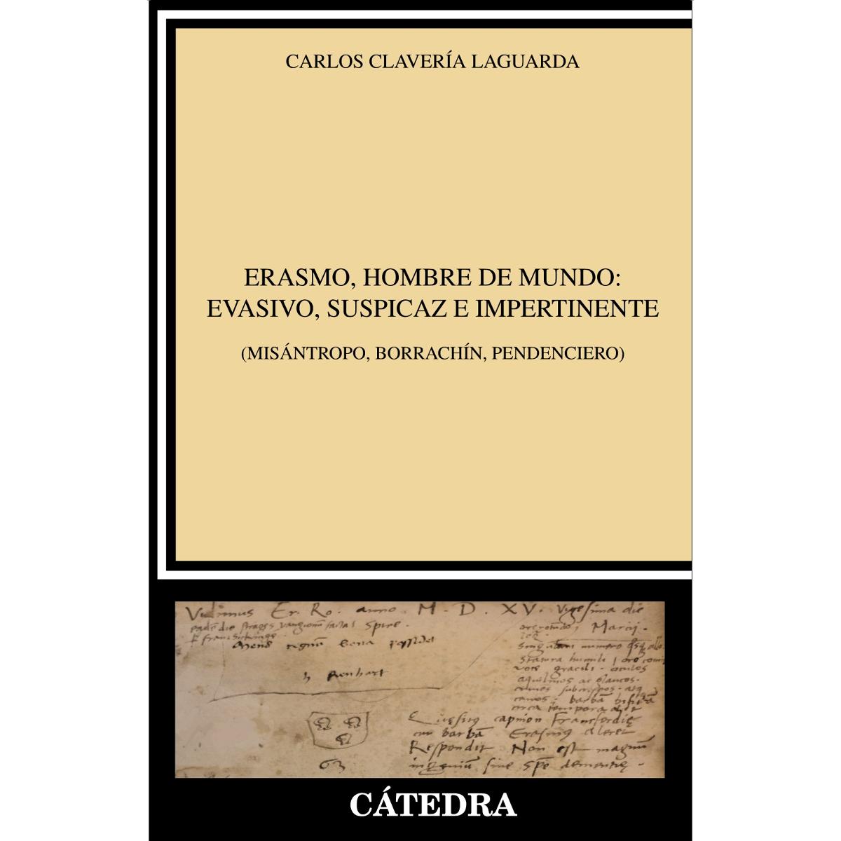 Erasmo, hombre de mundo: evasivo, suspicaz e impertinente:
