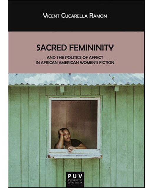 Sacred Femininity and the politics of affect in African American women's fiction (Capa mole) 1