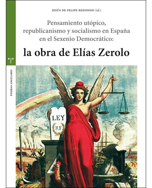 Imagen 0 de Pensamiento utópico, republicanismo y socialismo en España en el Sexenio Democrático: la obra de Elías Zerolo (Tapa blanda con solapas)