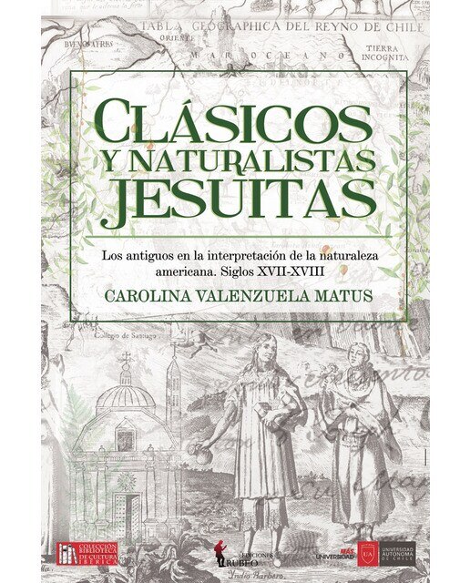 Imagen 0 de Clásicos y naturalistas jesuitas: Los antiguos en la interpretación  de la naturaleza americana.  (siglos xvii-xviii) (Tapa blanda)