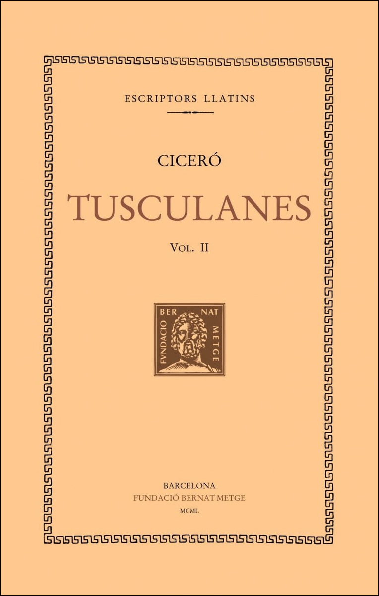 Tusculanes, vol. II: llibres III-IV