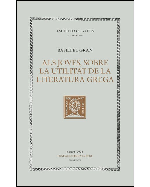 Homilia. Als joves, sobre la utilitat de la literatura grega