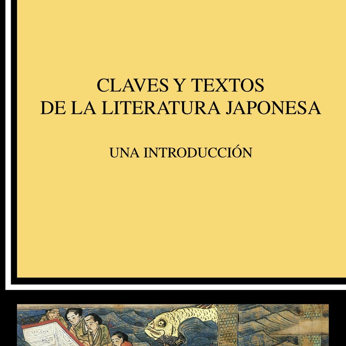 Imagen 0 de Claves y textos de la literatura japonesa: Una introducción  (Tapa blanda con solapas)