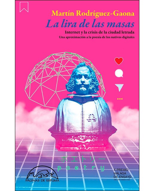 Imagen 1 de La lira de las masas: Internet y la crisis de la ciudad letrada. Una aproximación a la poesía de los nativos digitales