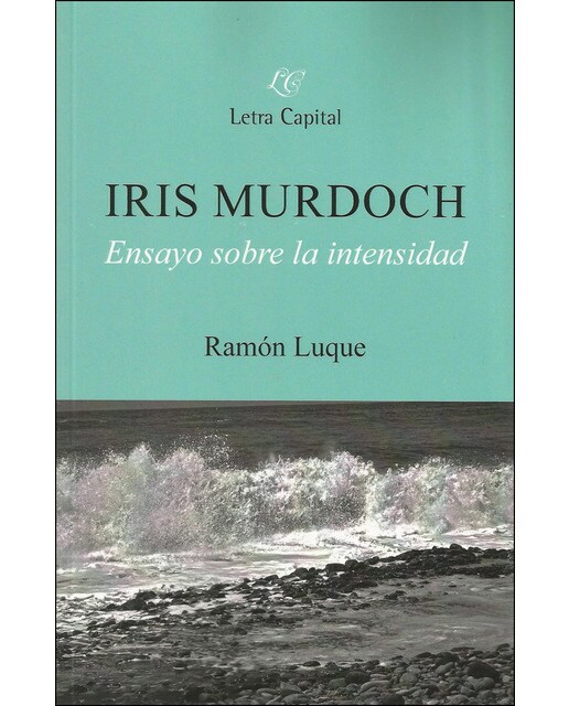 Iris murdoch. Ensayo sobre la intensidad