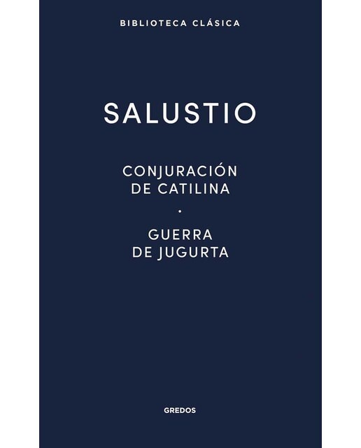 Conjuración de catilina. Guerra de Jugurta. Fragmentos de las "Historias"