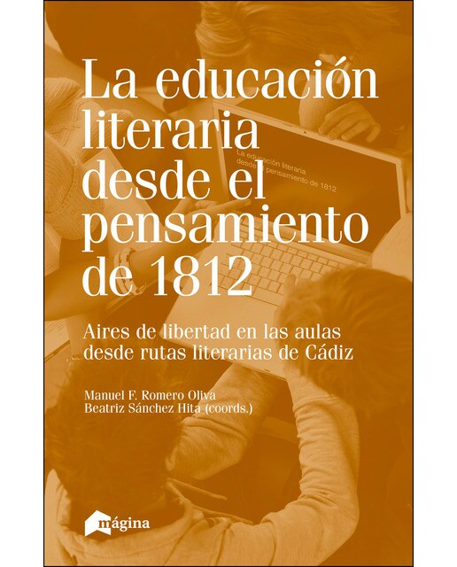 La educación literaria desde el pensamiento de 1812: Aires de libertad en las aulas desde rutas literarias de cádiz
