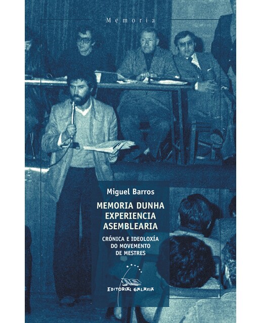 Memoria dunha experiencia asemblearia. Crónica e ideoloxía do movemento de mestres(Tapa blanda) 1