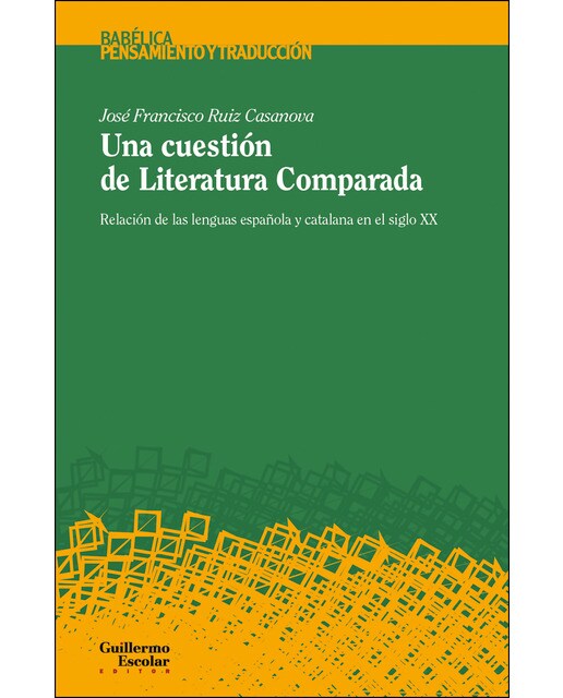 Imagen 1 de Una cuestión de Literatura Comparada: Relación de las lenguas española y catalana en el siglo XX (Tapa blanda)