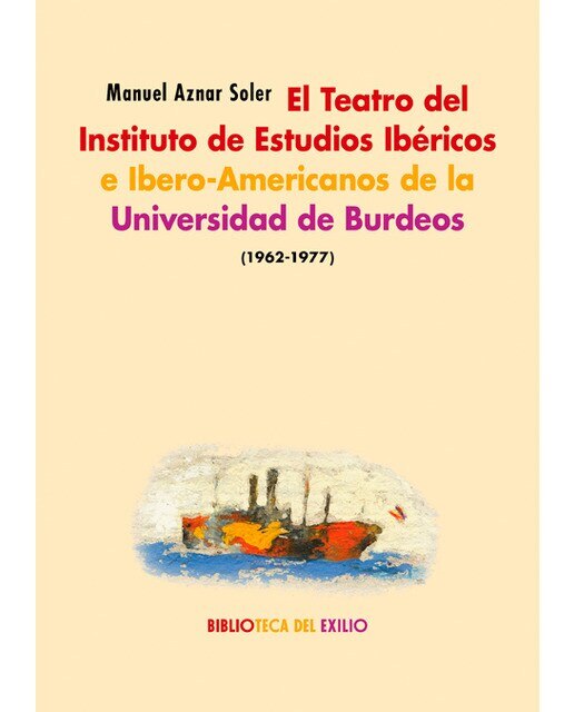 Imagen 0 de El teatro del instituto de estudios ibéricos e ibero-americanos de la universidad de burdeos (1962-1977)