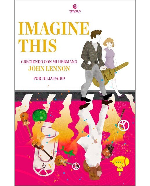 Imagen 0 de Imagine this. Creciendo con mi hermano john lennon