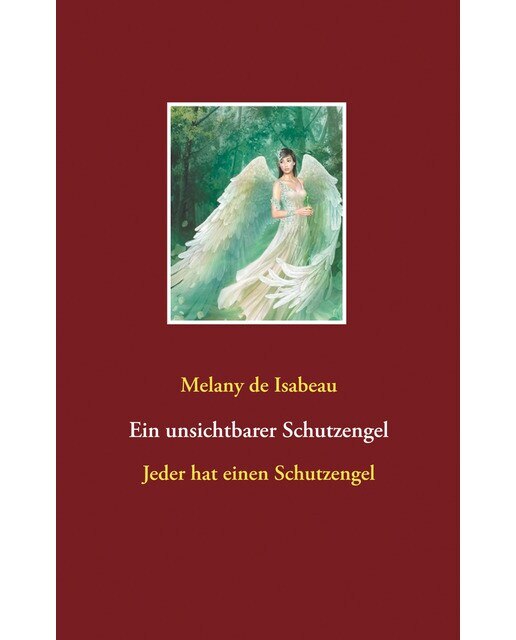 Ein unsichtbarer schutzengel: Jeder hat einen schutzengel(Tapa blanda) 1