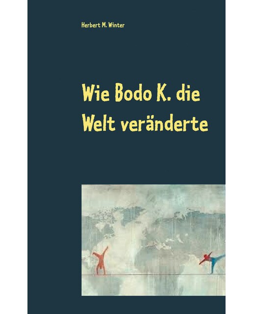 Wie bodo k. Die welt veränderte(Tapa blanda) 1