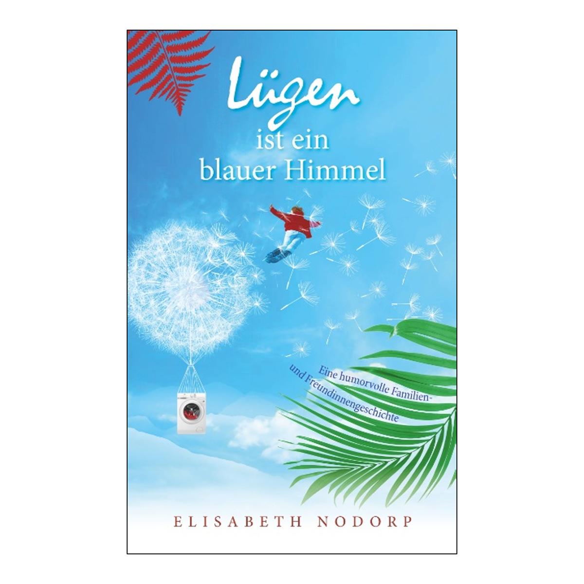 Lügen ist	ein blauer Himmel: Eine humorvolle Familien- und Freundinnengeschichte (Capa mole) 1