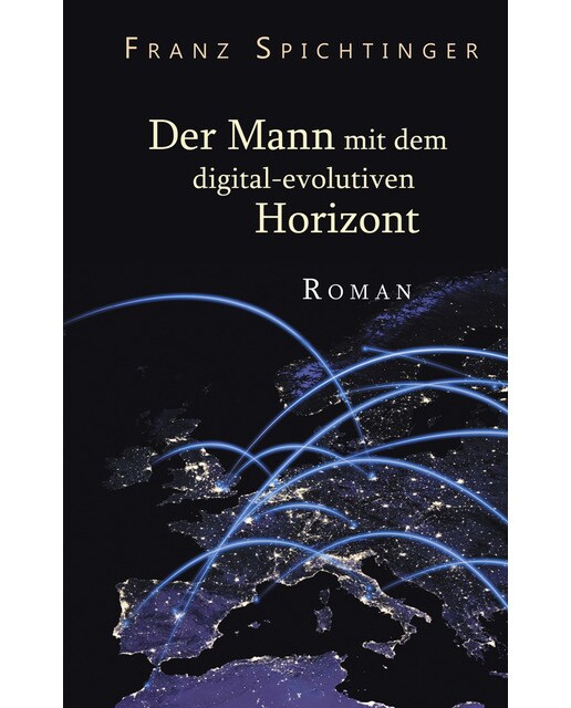 Der Mann mit dem digital-evolutiven Horizont: Roman (Capa mole) 1