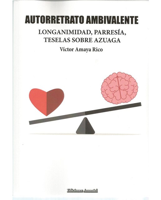 Autorretrato ambivalente. Longaminidad, parresía, teselas sobre azuaga