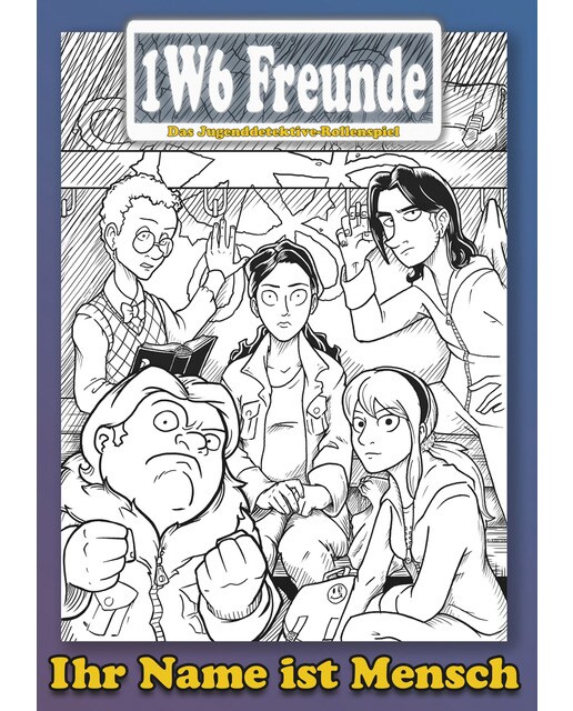 Die 1W6 Freunde: Ihr Name ist Mensch: Abenteuer für einen guten Zweck (Capa mole) 1