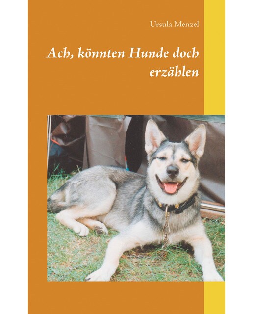 Ach, könnten Hunde doch erzählen 1