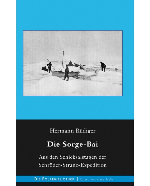 Die Sorge-Bai: Aus den Schicksalstagen der Schröder-Stranz-Expedition (Capa dura) 1