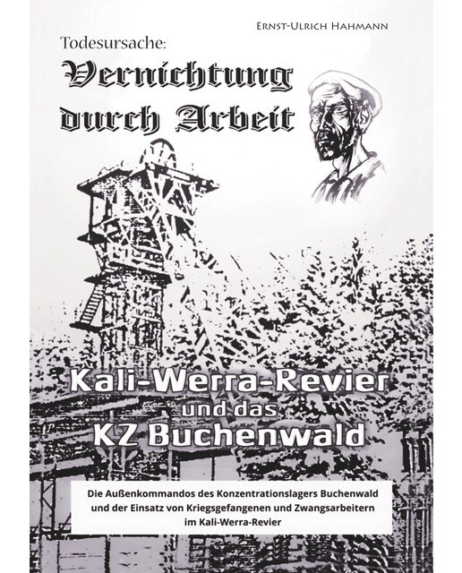 Vernichtung durch Arbeit: Kali-Werra-Revier und das KZ Buchenwald (Capa mole) 1