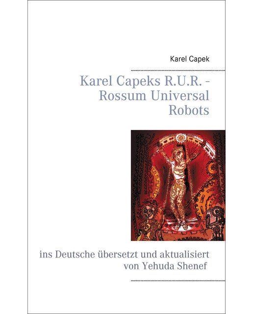 Karel Capeks R.U.R. - Rossum Universal Robots 1