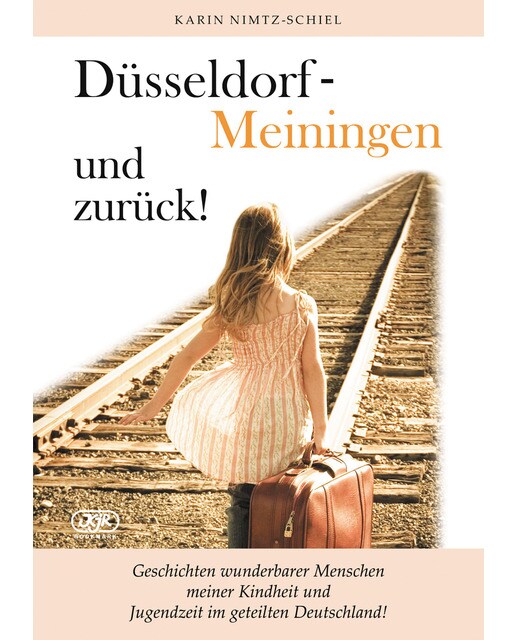 Düsseldorf - Meiningen und zurück!: Geschichten wunderbarer Menschen meiner Kindheit und Jugendzeit im geteilten Deutschland! (Capa mole) 1