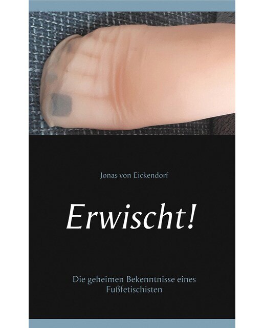 Erwischt!: Die geheimen Bekenntnisse eines Fußfetischisten (Capa mole) 1