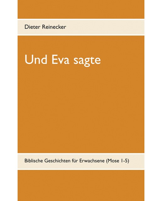 Und eva sagte: Biblische geschichten für erwachsene (mose 1-5)(Tapa blanda) 1
