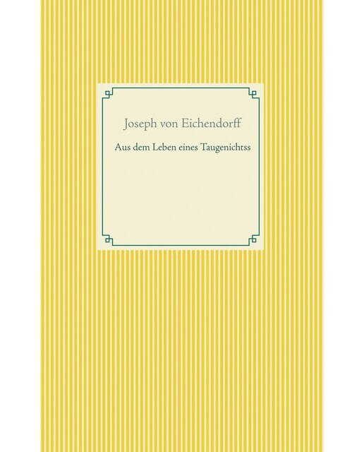 Aus dem Leben eines Taugenichtss 1