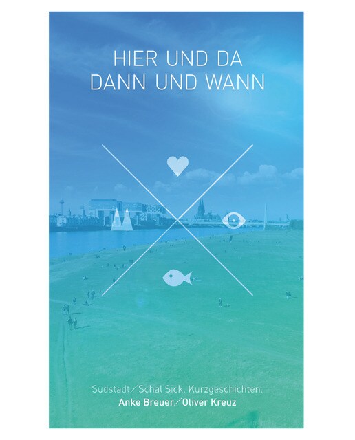 Hier und da, dann und wann: Südstadt / Schäl Sick. Kurzgeschichten. (Capa mole) 1
