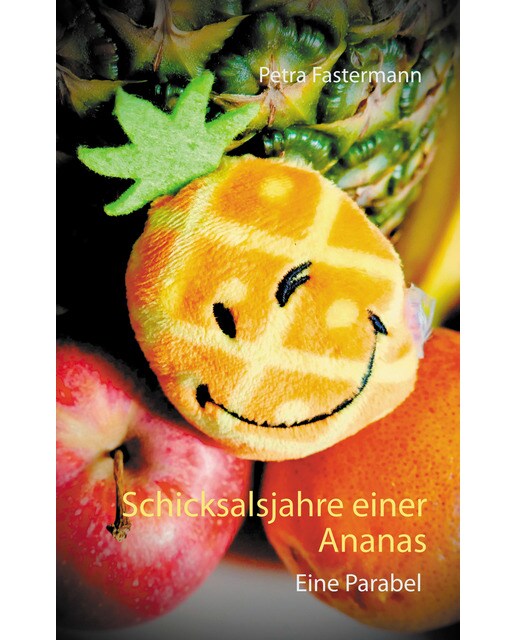 Schicksalsjahre einer ananas: Eine parabel(Tapa blanda) 1
