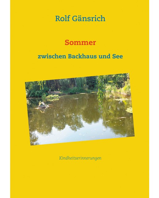 Sommer zwischen Backhaus und See 1