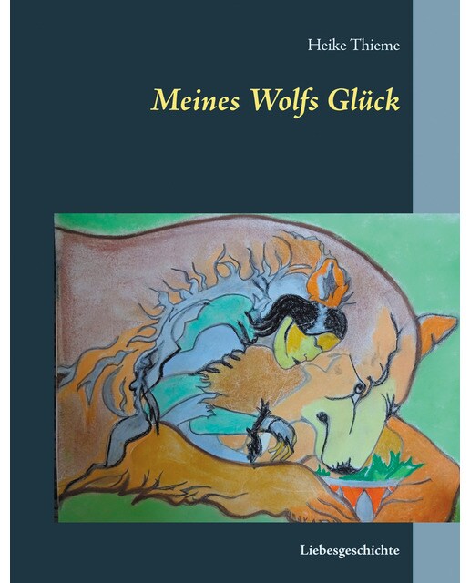 Meines Wolfs Glück 1