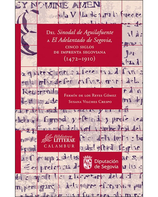 Del sinodal de aguilafuente a el adelantado de segovia, cinco siglos de imprenta segoviana