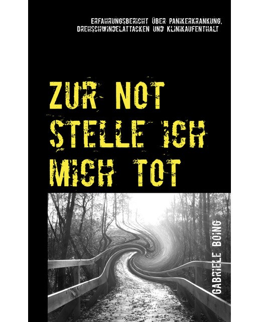 Zur Not stelle ich mich tot: Erfahrungsbericht über Panikerkrankung, Drehschwindelattacken und Klinikaufenthalt (Capa mole) 1