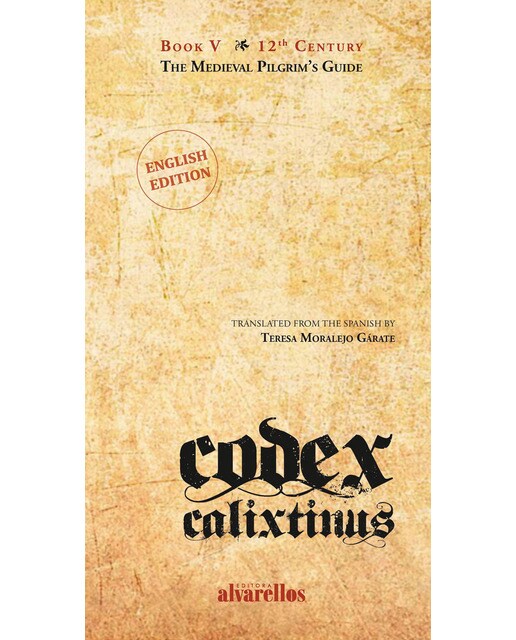 CODEX CALIXTINUS: BOOK V. THE MEDIEVAL PILGRIM'S GUIDE (Capa mole) 1