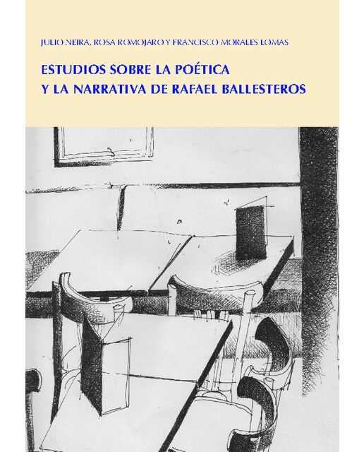 Imagen 0 de Estudios sobre la Poética y la Narrativa de Rafael Ballesteros  (Tapa blanda con solapas)