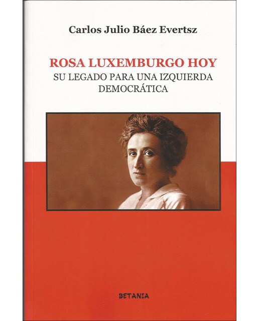 Imagen 0 de Rosa luxemburgo hoy. Su legado para una izquierda democratica (Tapa blanda)