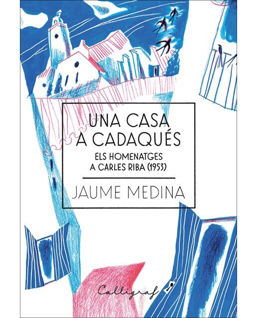Imagen 0 de Una casa a cadaqués: Els homenatges a carles riba (1953) (Tapa blanda)