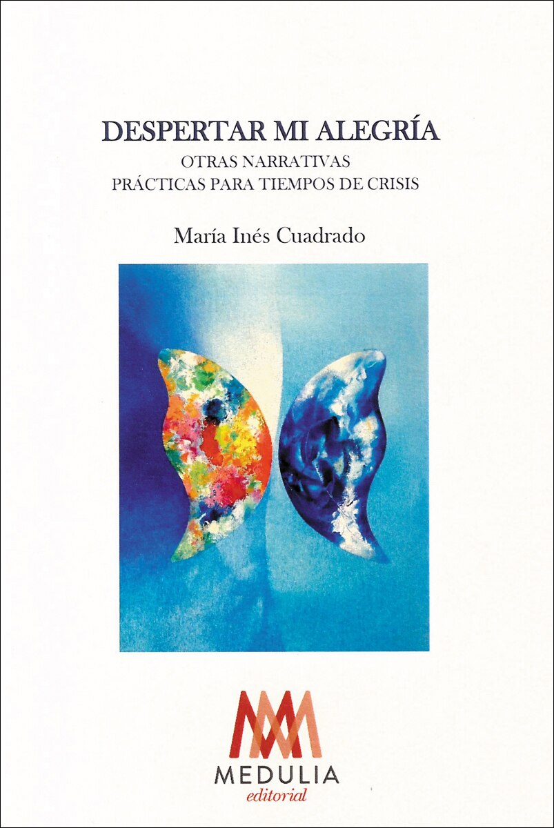 Despertar mi alegría: Otras narrativas. Prácticas para tiempos de crisis(Tapa blanda) 1