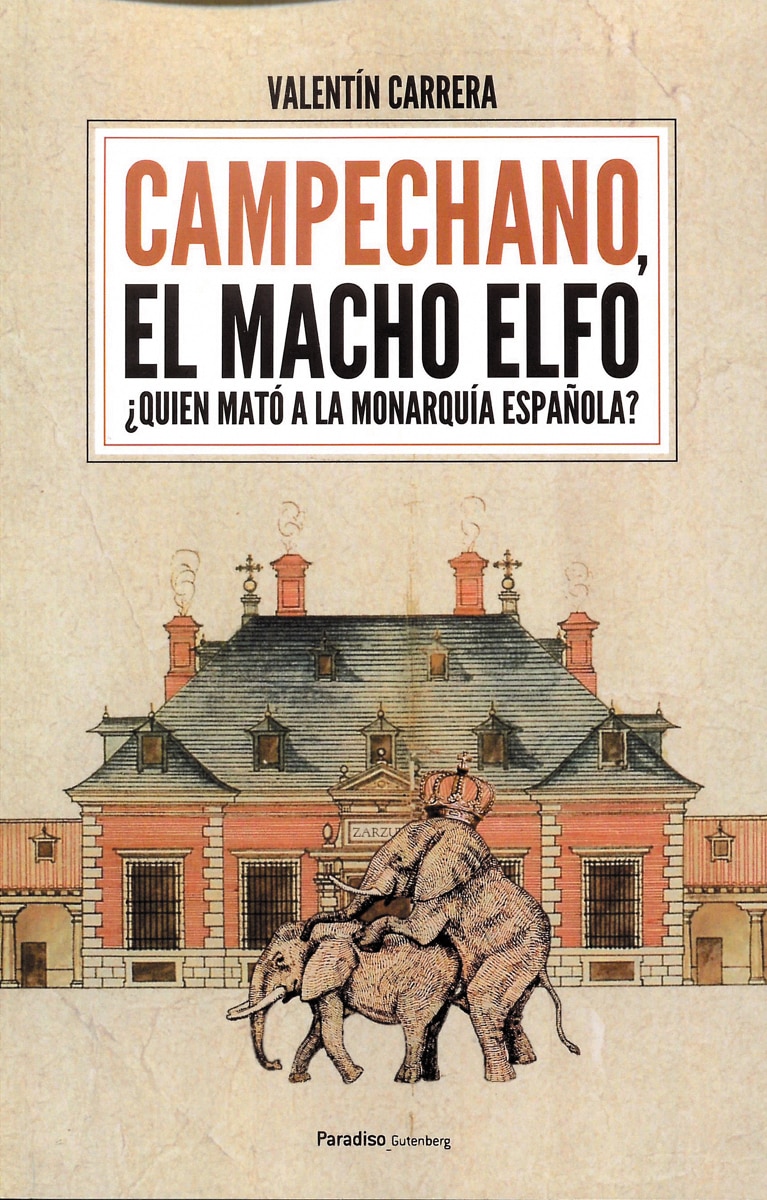 Imagem 0 de Campechano, el macho elfo: ¿quién mató a la monarquía española?(Tapa blanda)