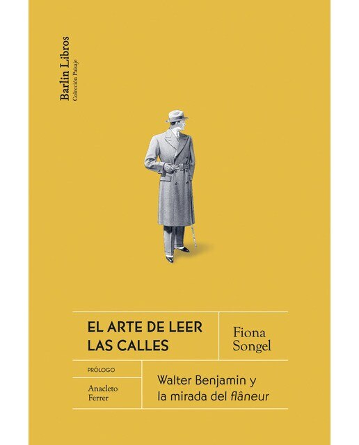 Imagen 0 de El arte de leer las calles [2a ED.]: Walter Benjamin y la mirada del flâneur  (Tapa blanda)