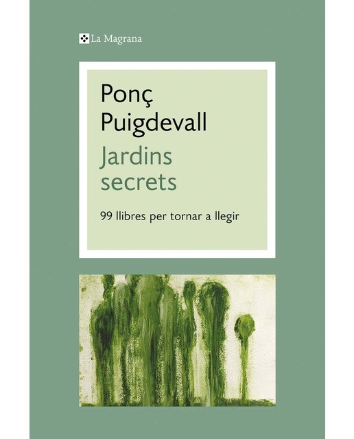 Imagen 0 de Jardins secrets: 99 llibres per tornar a llegir (Tapa blanda)