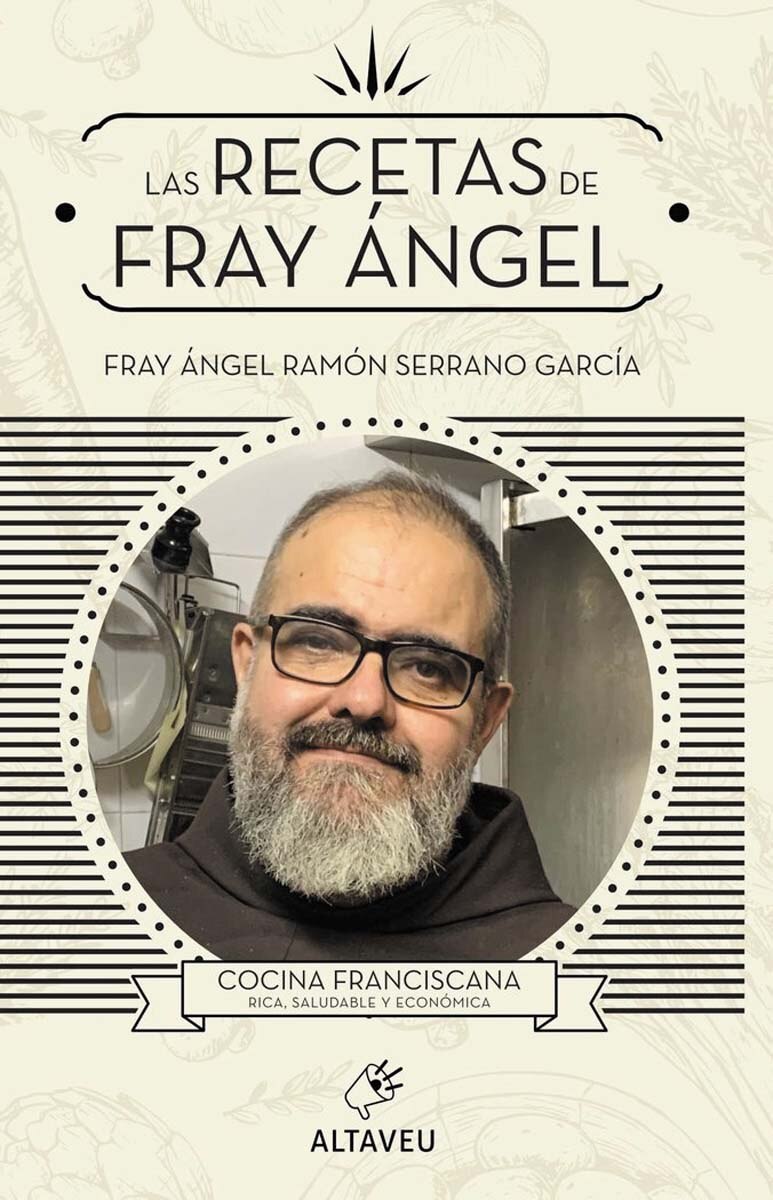 Imagen 0 de Las recetas de fray Ángel: Cocina franciscana, rica, saludable y económica