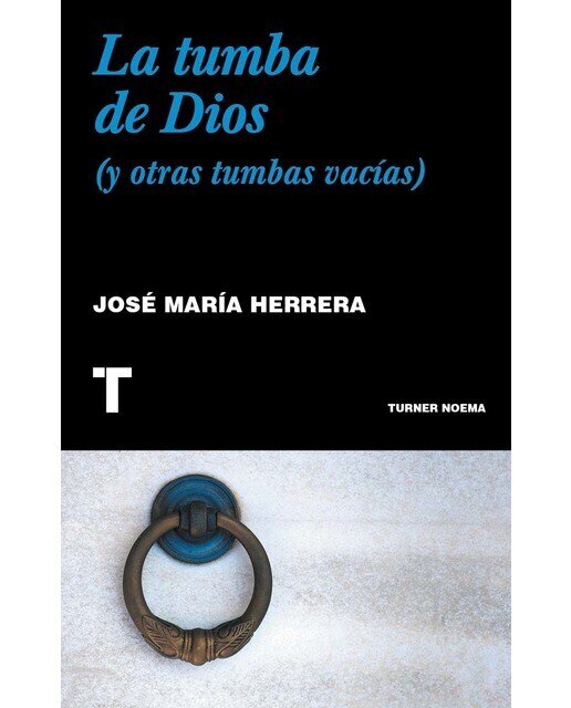 Imagen 0 de La tumba de dios: (y otras tumbas vacías) (Tapa blanda)